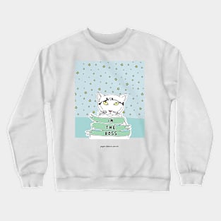 Im the Boss Crewneck Sweatshirt